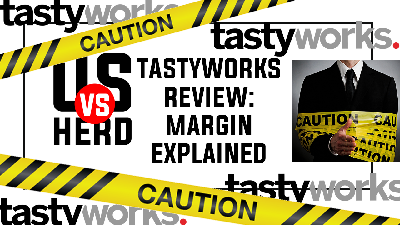 Tastyworks Review: Margin Explained