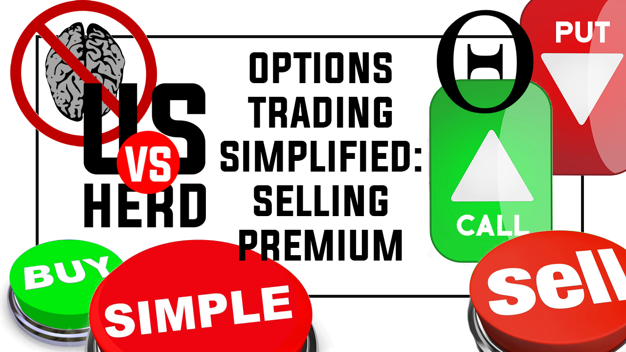 Options Trading Simplified: Selling Premium