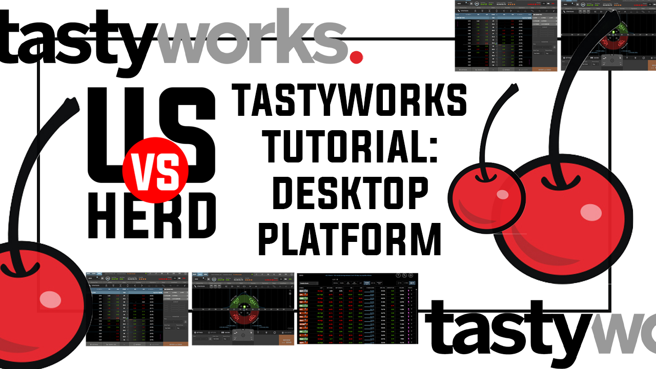 Tastyworks Tutorial: Desktop Platform