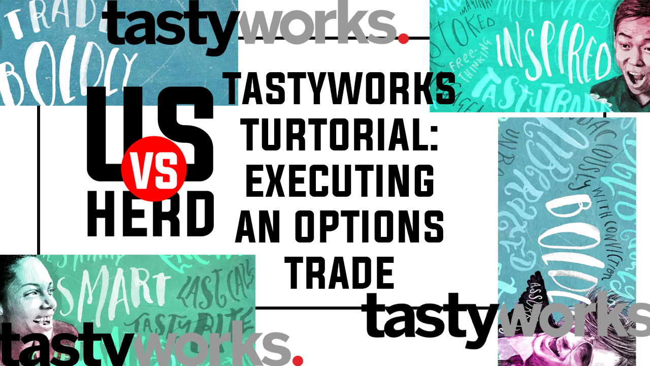 Tastyworks Tutorial: How To Execute An Options Trade