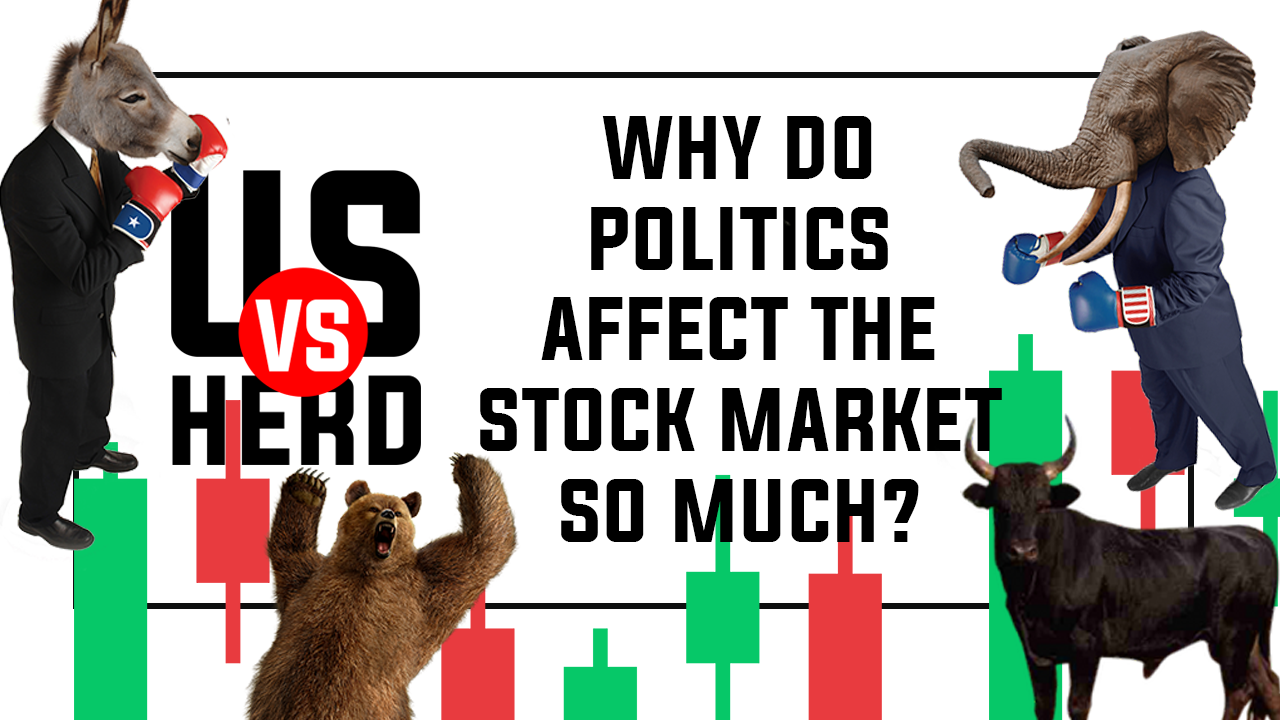 Why Do Politics Affect The Stock Market So Much?