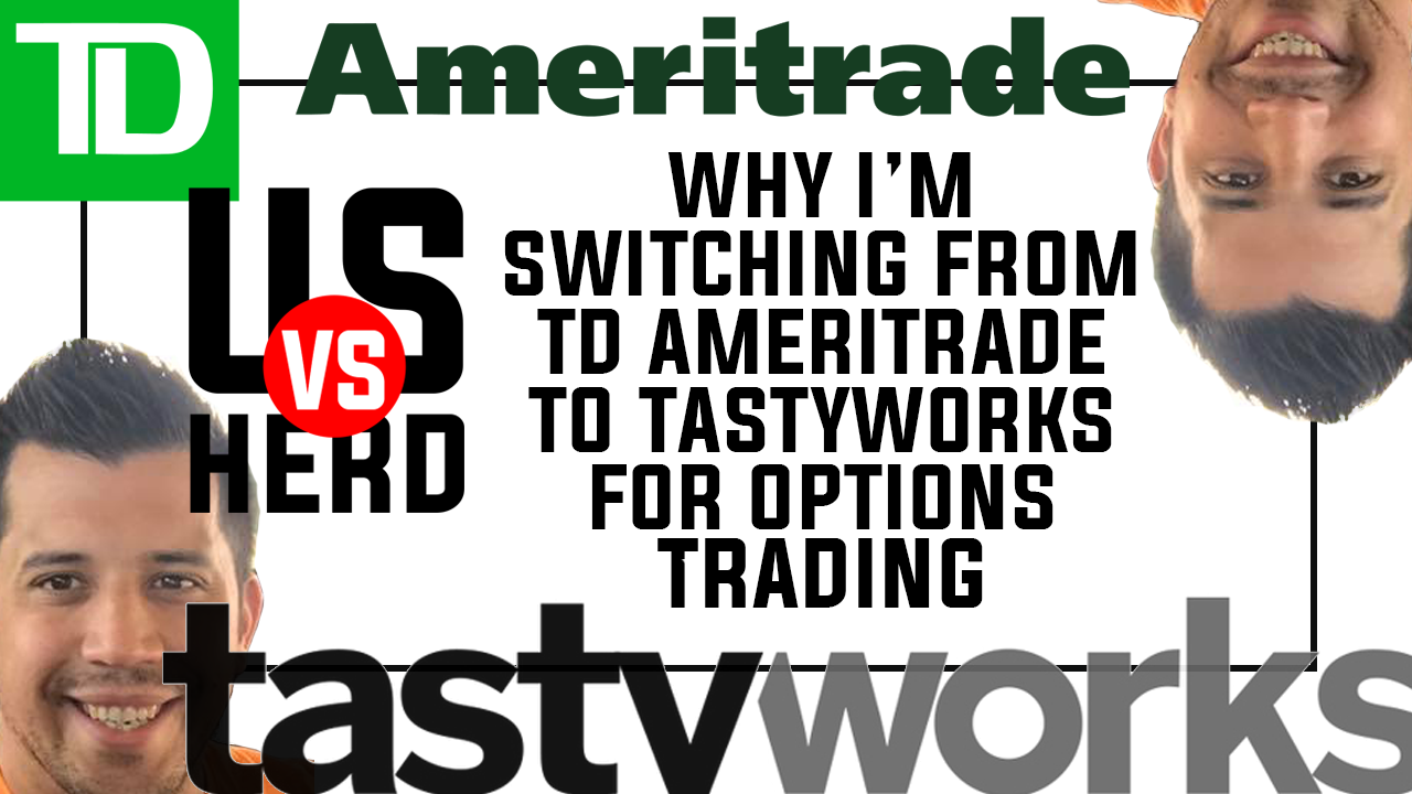 Why I’m Switching From TD Ameritrade To Tastyworks For Options Trading