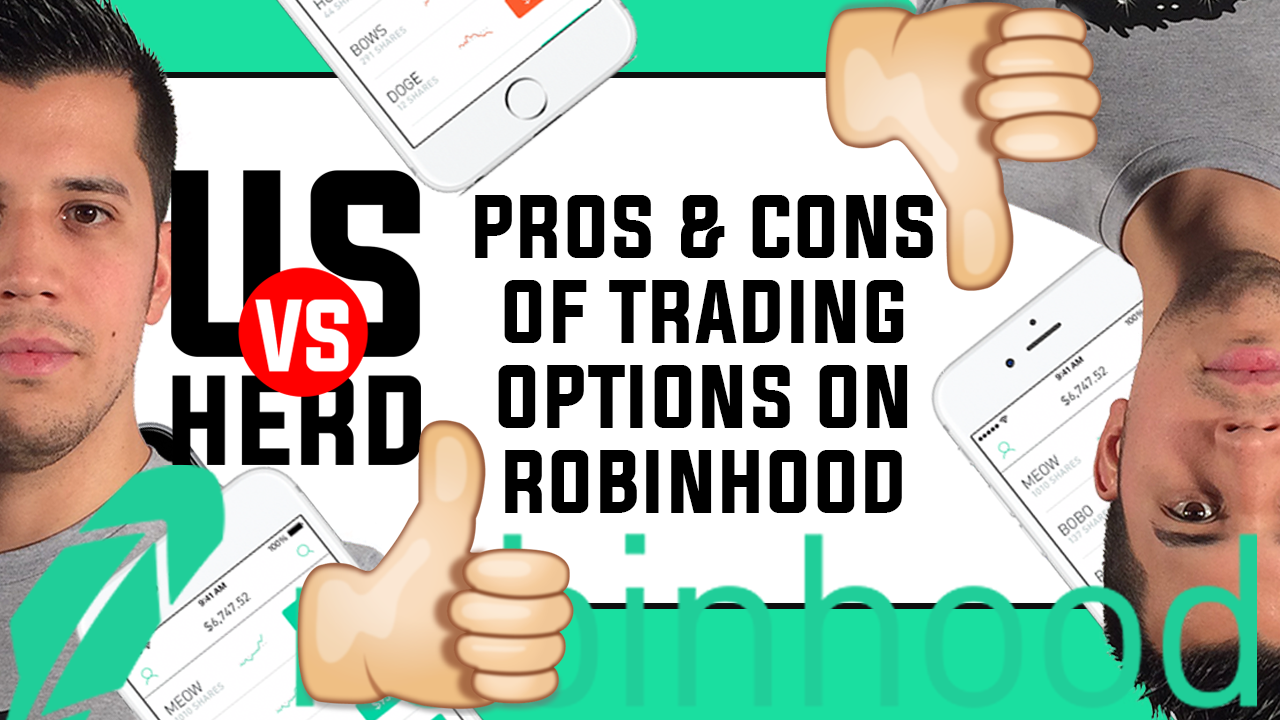 Pros And Cons Of Trading Options On Robinhood App