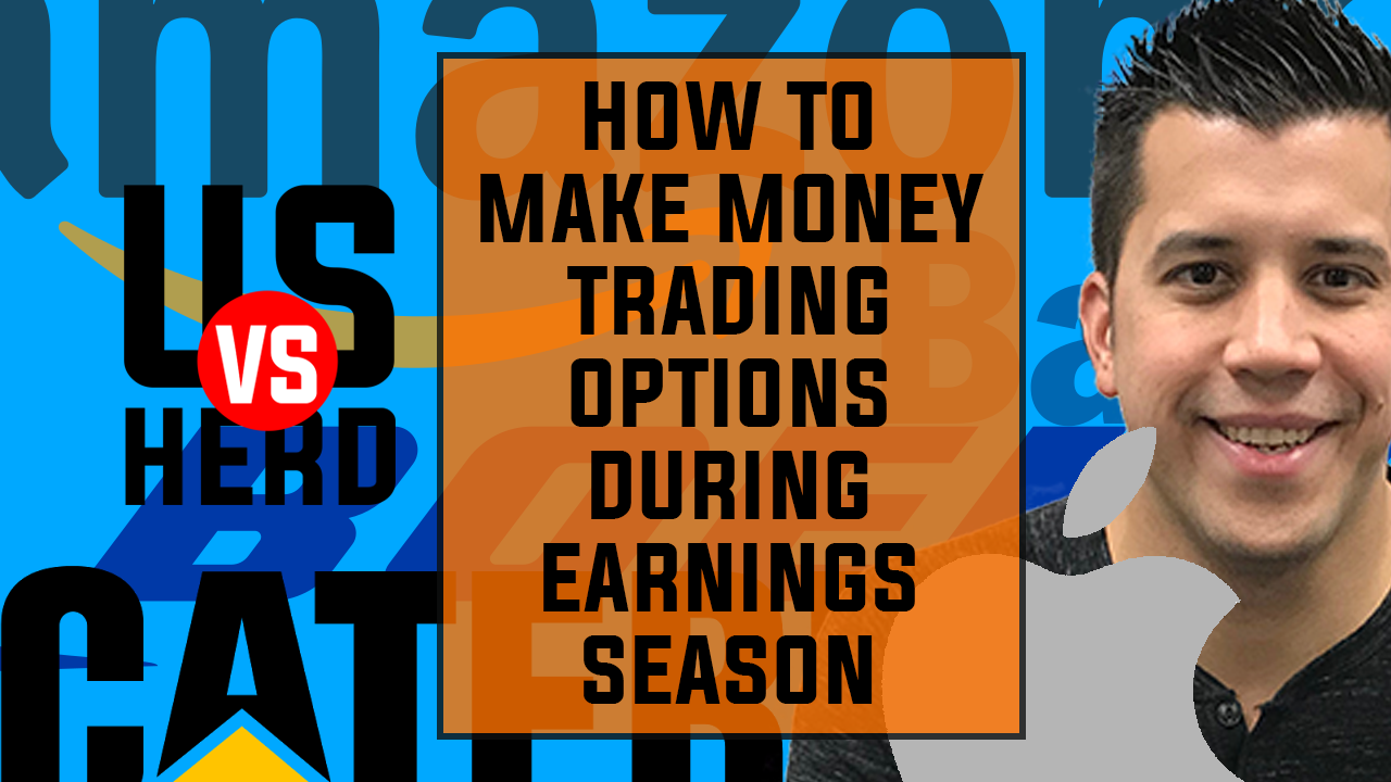 How To Make Money Trading Options During Earnings Season