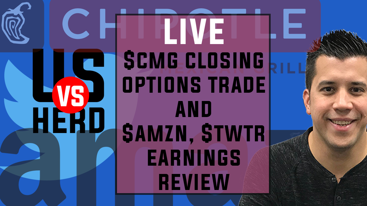 Live CMG Closing Options Trade And AMZN TWTR Earnings Review