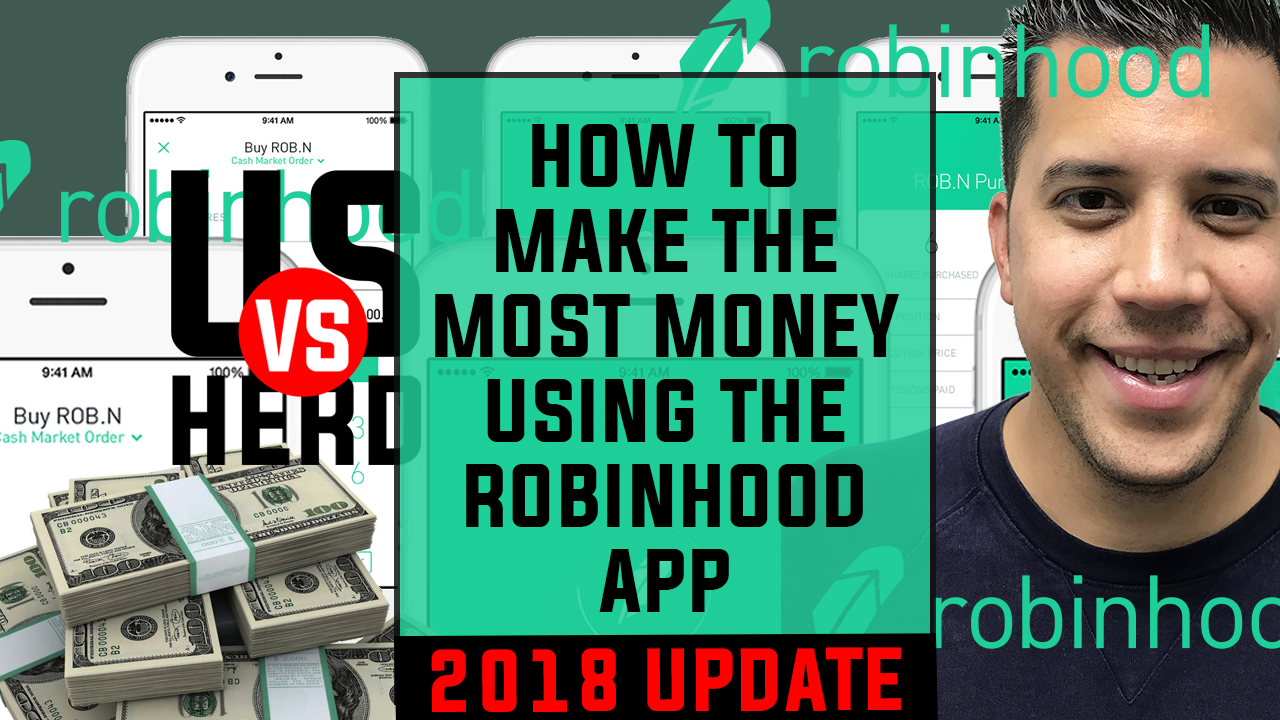 How To Make The Most Money On Robinhood App 2018 Update