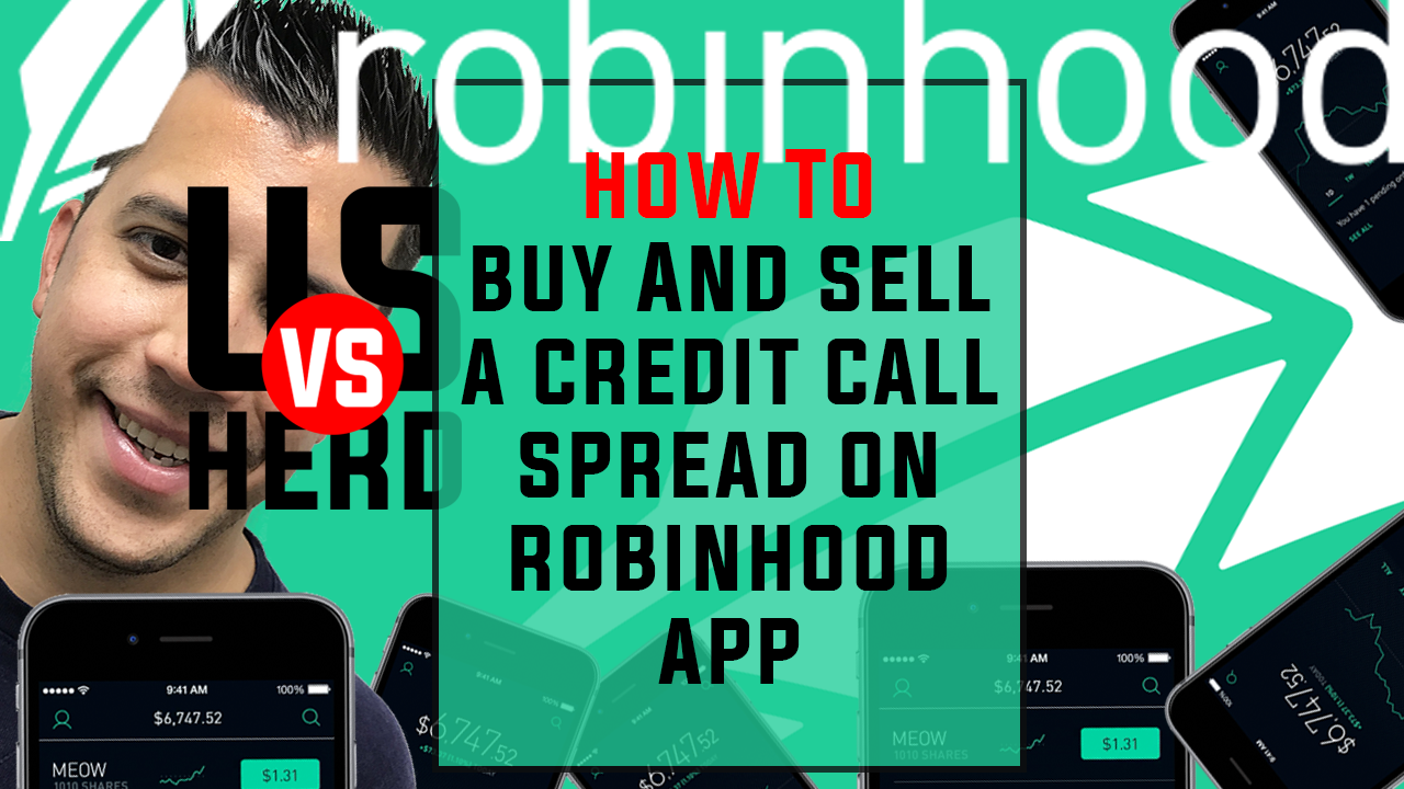 How To Buy And Sell A Credit Call Spread On Robinhood App Options Trading
