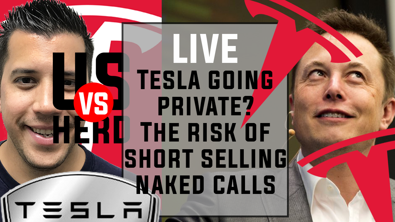 Tesla Going Private? The Risk Of Short Selling Naked Calls $TSLA
