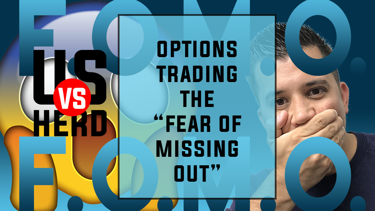Options Trading: The Fear Of Missing Out (FOMO)