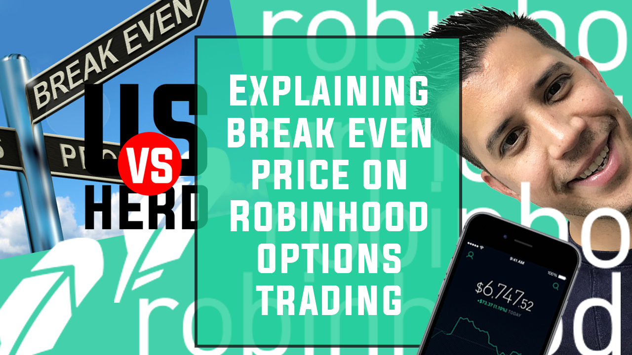 Explaining The Break Even Price On Robinhood App Options Trading