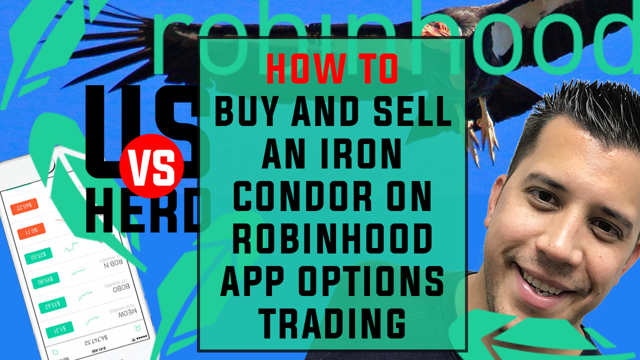 How To Buy And Sell An Iron Condor On Robinhood App Options Trading