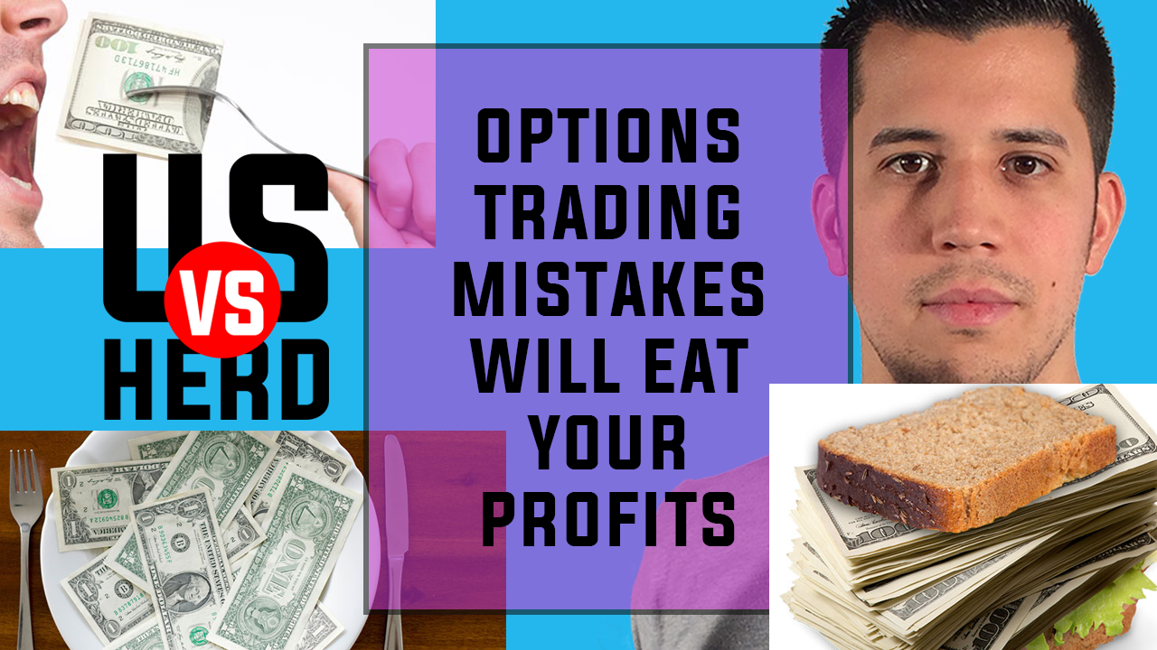 Options Trading Mistakes Will Eat Your Profits