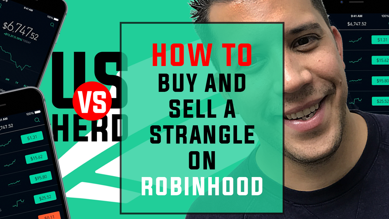 How To Buy And Sell A Strangle On Robinhood App Options Trading