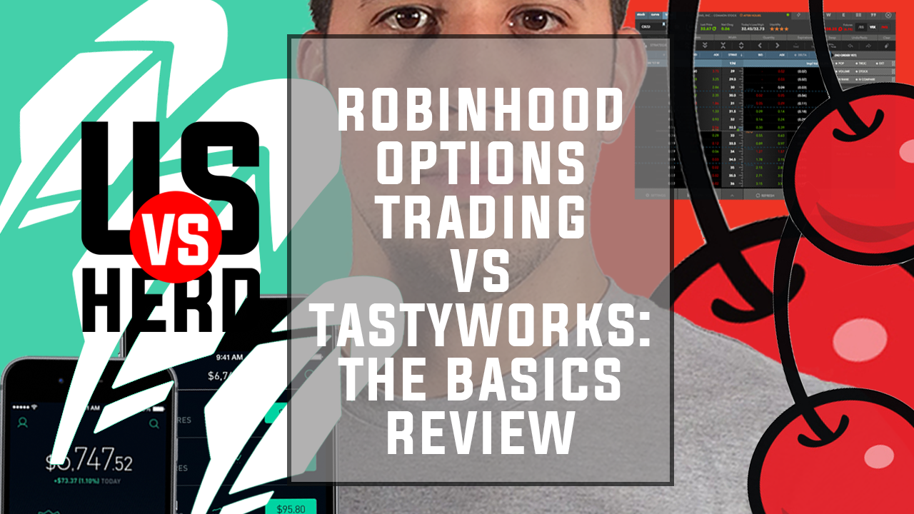 Robinhood Options Trading Vs Tastyworks: The Basics Review