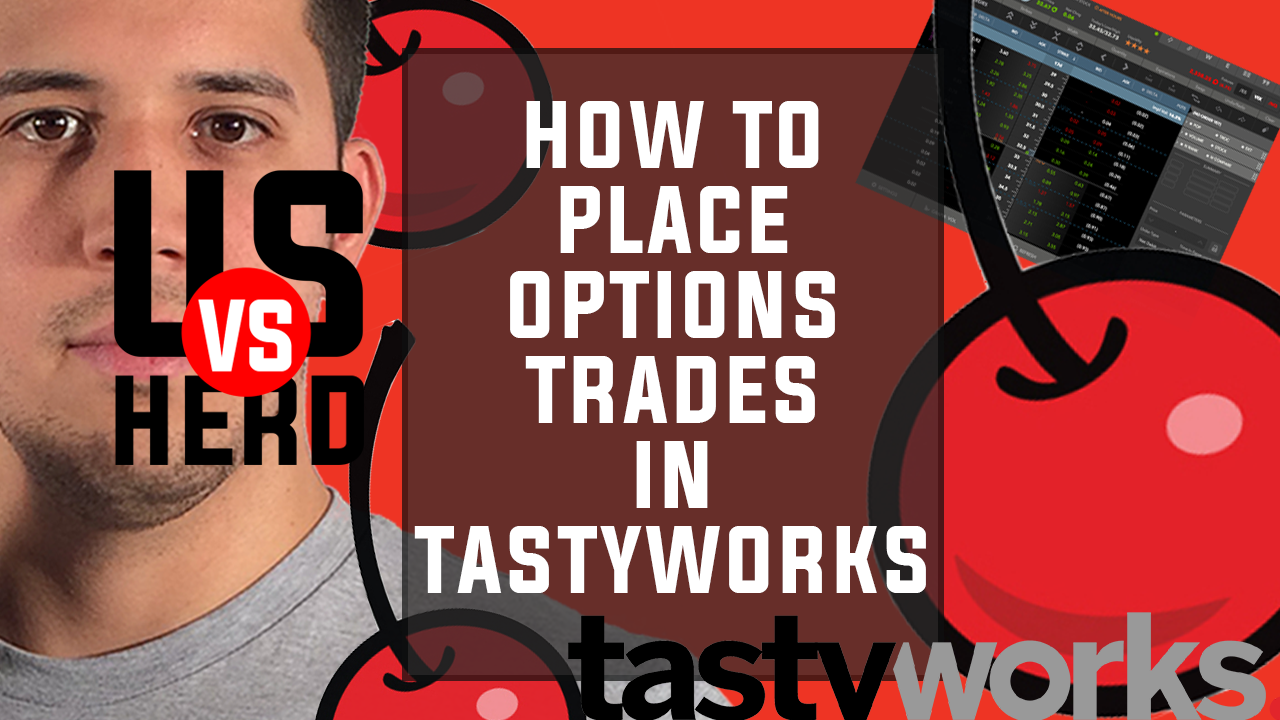 How To Place Options Trades In Tastyworks