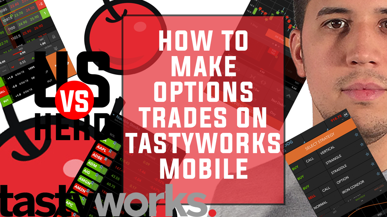 How To Make Options Trades On Tastyworks Mobile