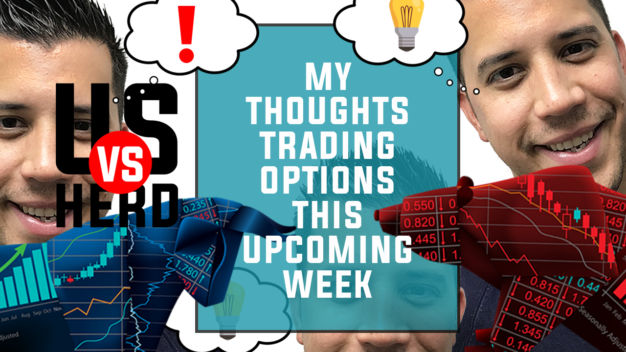 My Thoughts Trading Options This Upcoming Week