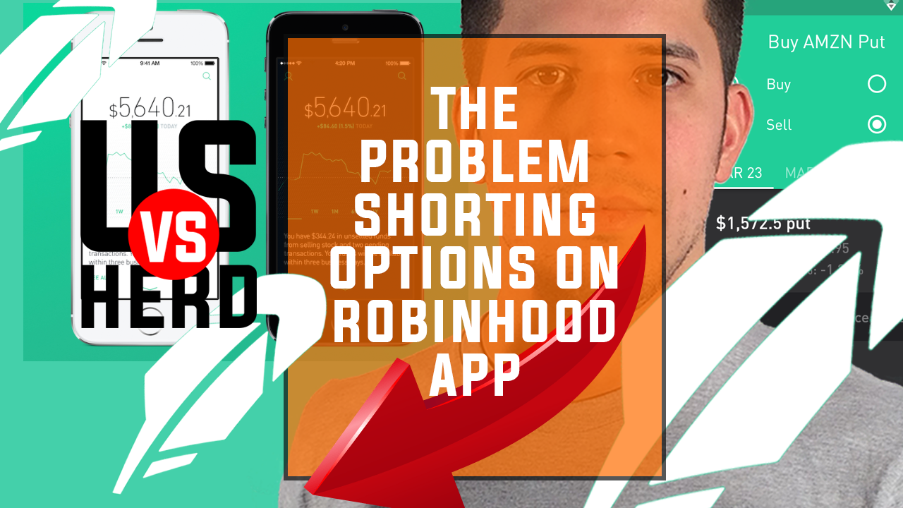 The Problem With Shorting Options On Robinhood App