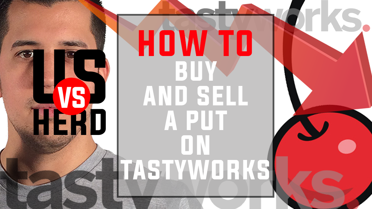 How To Buy And Sell A Put Option On Tastyworks Options Trading