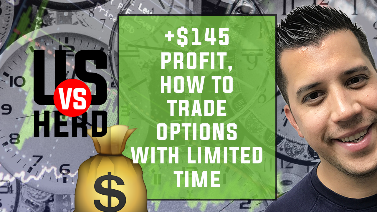 +$145 Profit – How To Trade Options With Limited Time