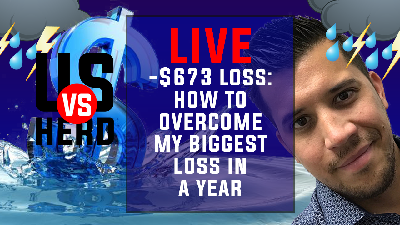 -$673 Loss – How To Overcome My Biggest Loss In A Year Trading Options In The Stock Market