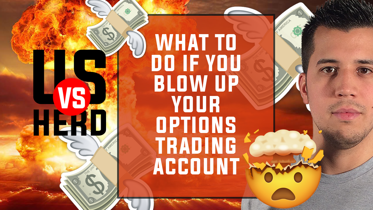 What To Do If You Blow Up Your Options Trading Account