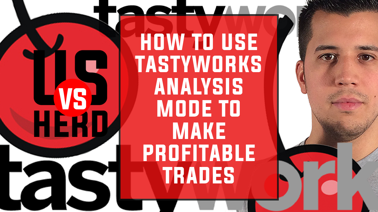 How To Use Tastyworks Analysis Mode To Make Profitable Options Trades