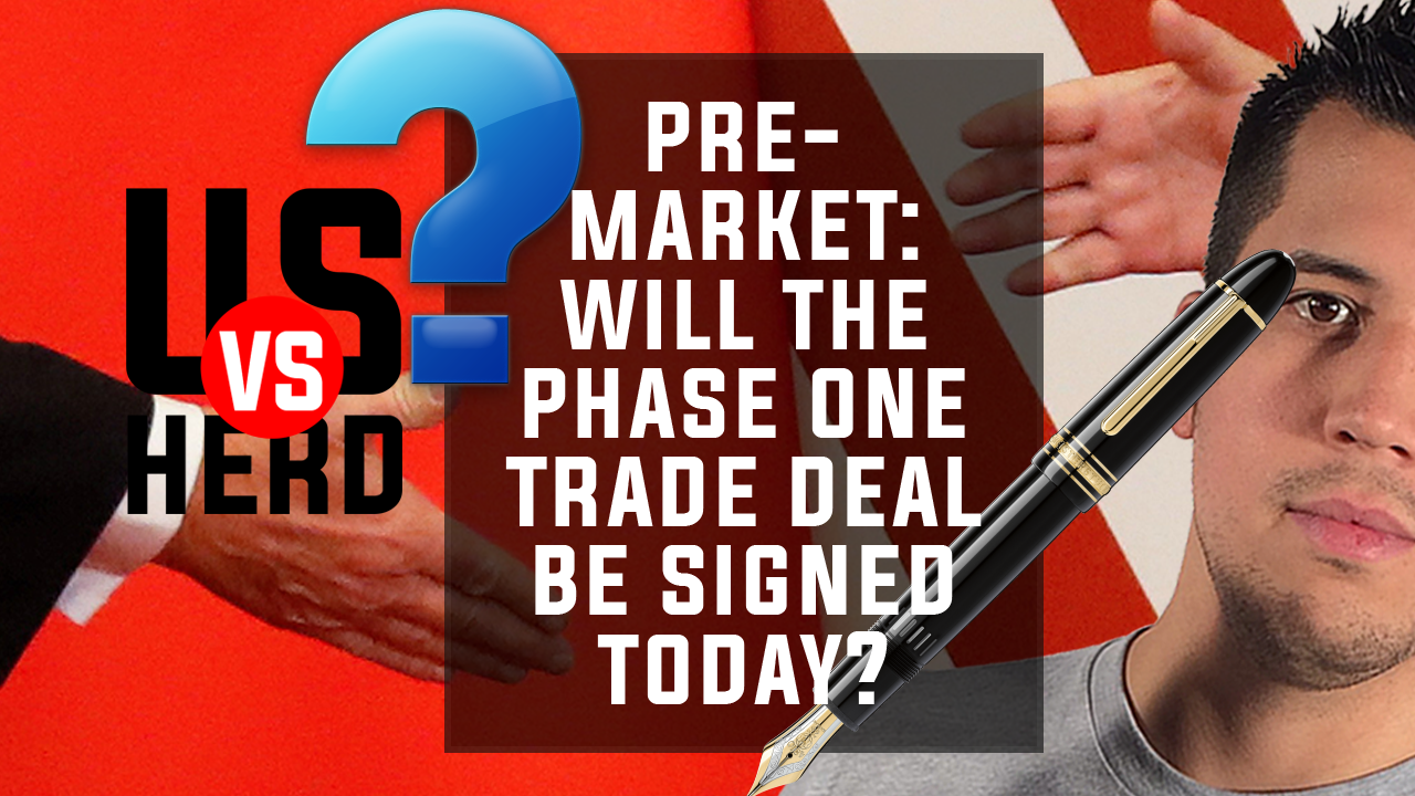 Pre-Market: Will The Phase On Trade Deal Be Signed Today? – Options Trading Live