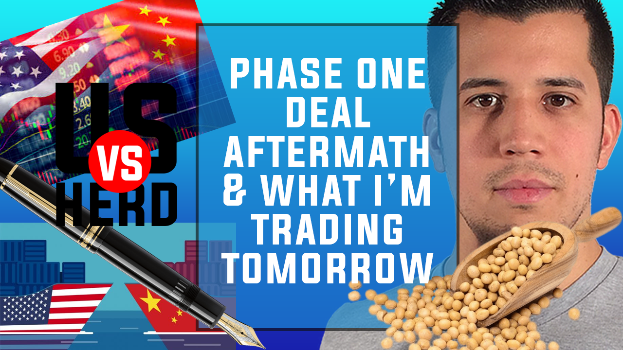 Phase One Deal Aftermath & What I’m Trading Options On Tomorrow